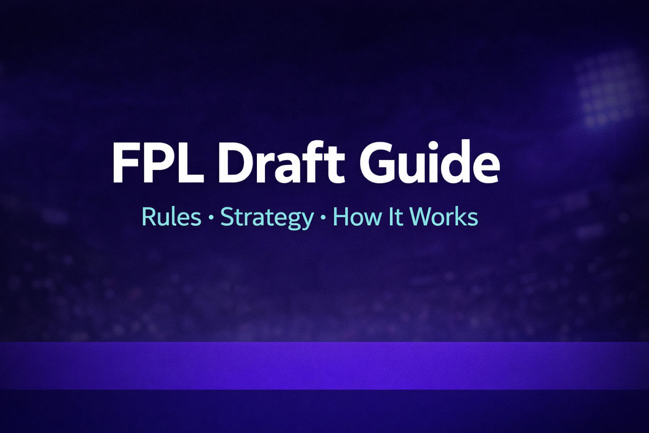 FPL Draft Explained: How Fantasy Premier League Draft Works, Rules and How to Play